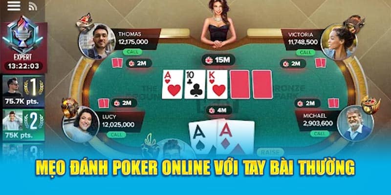 Mẹo đánh Poker online với tay bài thường